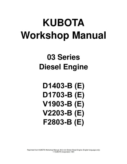 Kubota 03 Series D1403 D1703 V1903 V2203 F2803 DIESEL ENGINE Workshop Repair Service Manual