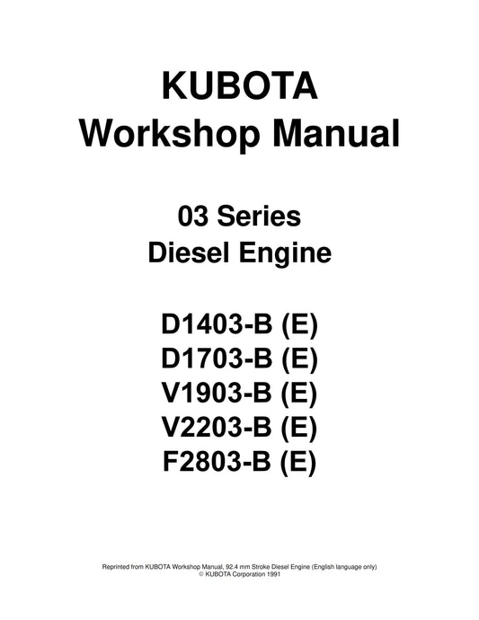 Kubota 03 Series D1403 D1703 V1903 V2203 F2803 DIESEL ENGINE Workshop Repair Service Manual
