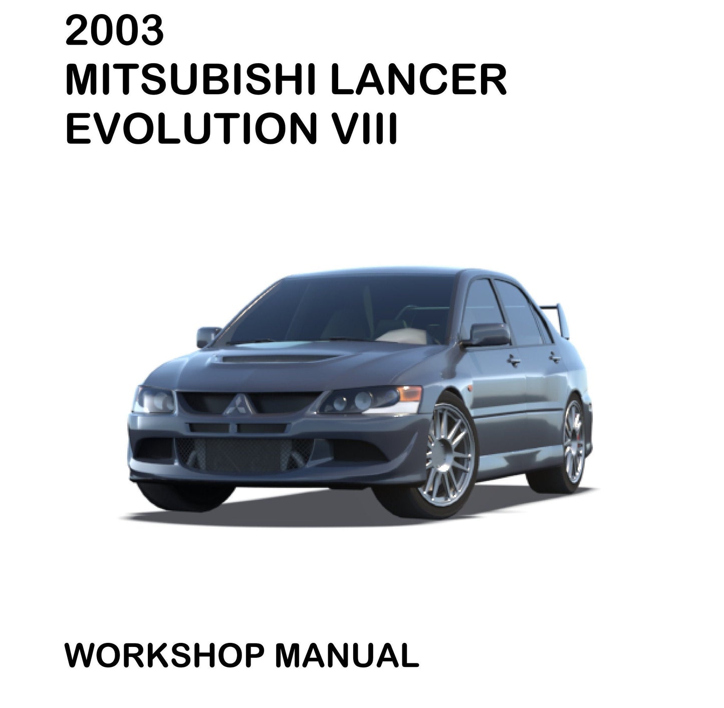 PDF - Mitsubishi Lancer Evolution Evo VIII 8 - Complete Workshop Service Repair Manual