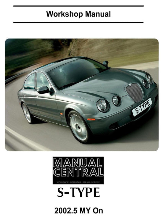 Jaguar S-Type -2002.5 2003 2004 2005 2006 2007 2008 - Workshop Service Repair Manual