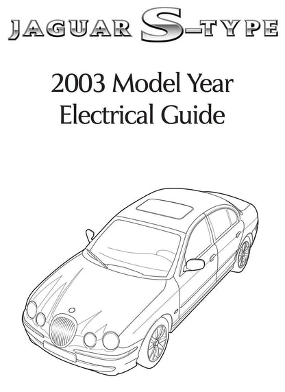Jaguar S-Type -2003 Model Year - Electrical Guide - Circuit Wiring Diagrams