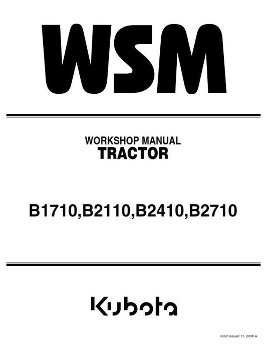 Kubota Tractor - B1710 B2110 B2410 B2710 - Workshop Service Repair Manual - 2006 Edition