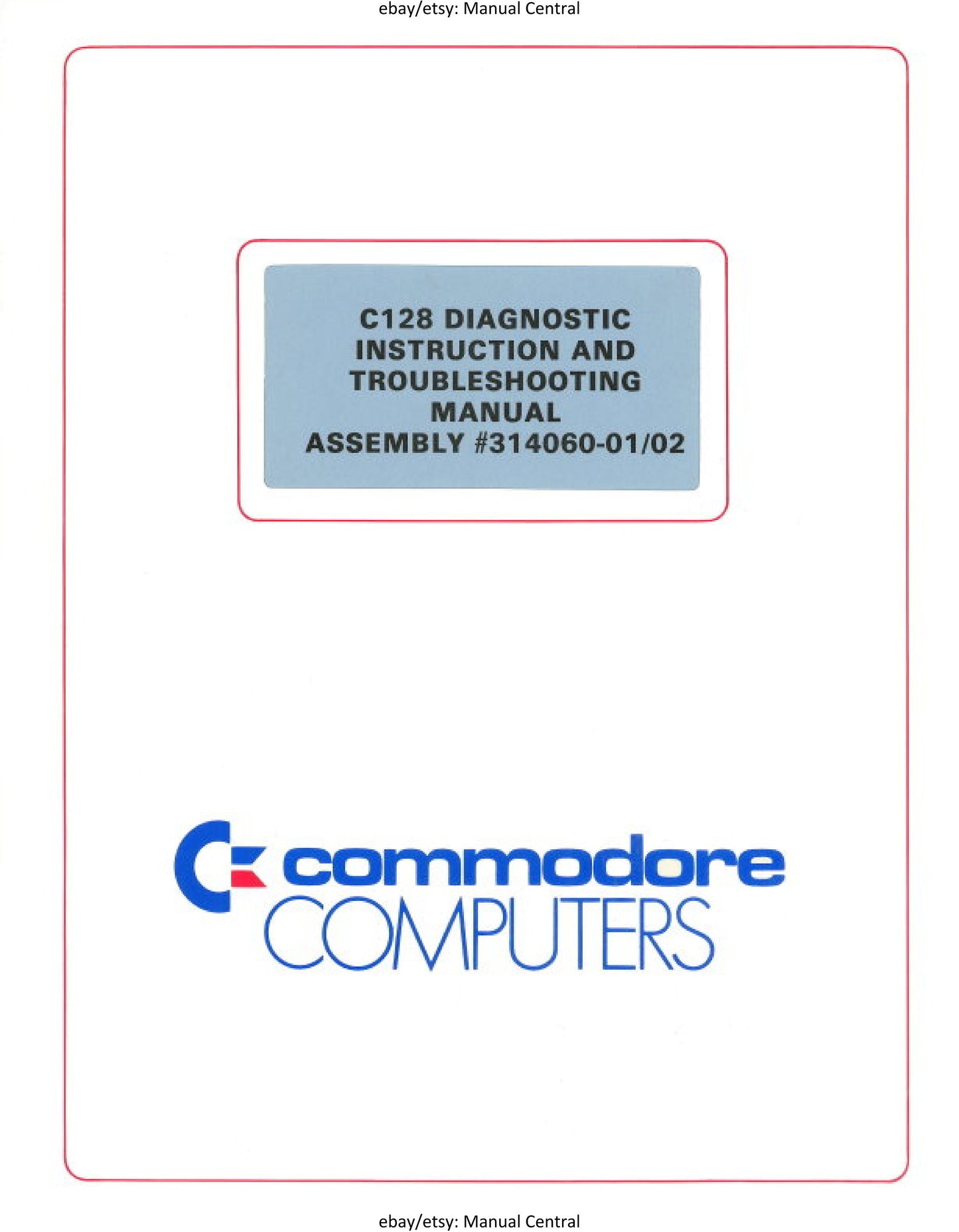 Commodore 128 - Diagnostic Instructions & Troubleshooting Manual