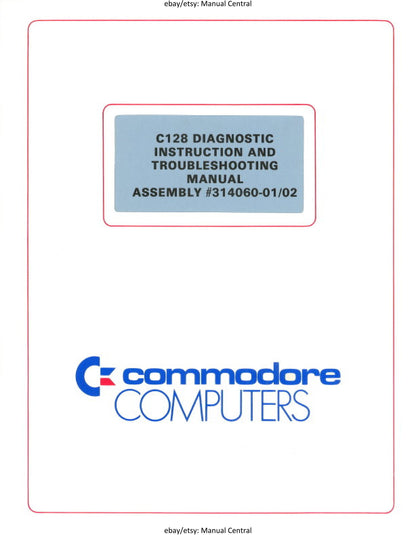Commodore 128 - Diagnostic Instructions & Troubleshooting Manual