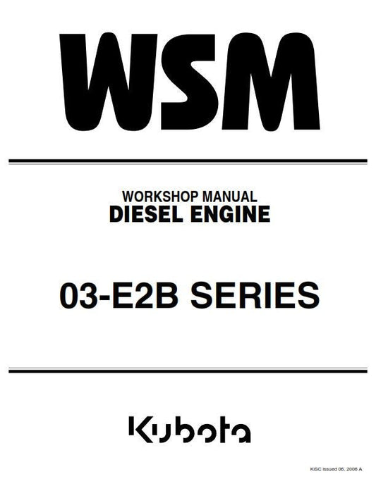 Kubota Diesel Engine - 03-E2B - D1403-E2B D1503-E2B D1703-E2B V1903-E2B V2003-TE2B V2203-E2B F2803-E2B - Workshop Service Repair Manual