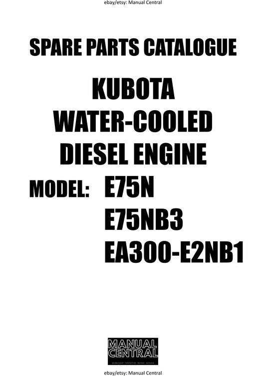 Kubota Water Cooled Diesel Engine - Spare Parts Manual - E75N E75NB3 EA300-E2NB1