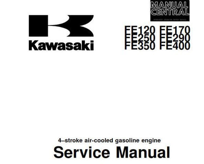 Kawasaki FE120 FE170 FE250 FE290 FE350 FE400 4 Stroke Air Cooled Gasoline Engine - Workshop Service Repair Manual