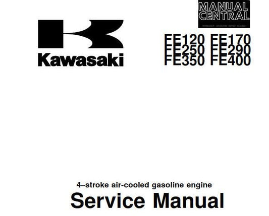 Kawasaki FE120 FE170 FE250 FE290 FE350 FE400 4 Stroke Air Cooled Gasoline Engine - Workshop Service Repair Manual