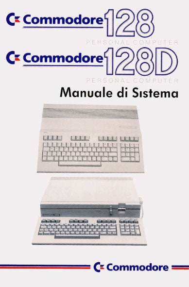Commodore 128 128D - Manuale di Sistema - Italian Language