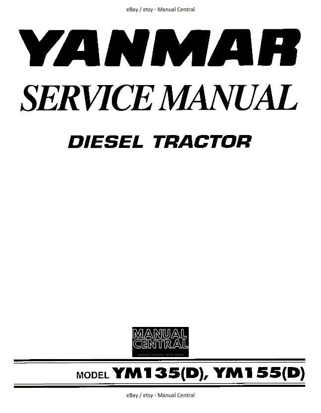 Yanmar Diesel Tractor - YM135 YM135D YM155 YM155D - Service Workshop Repair Manual