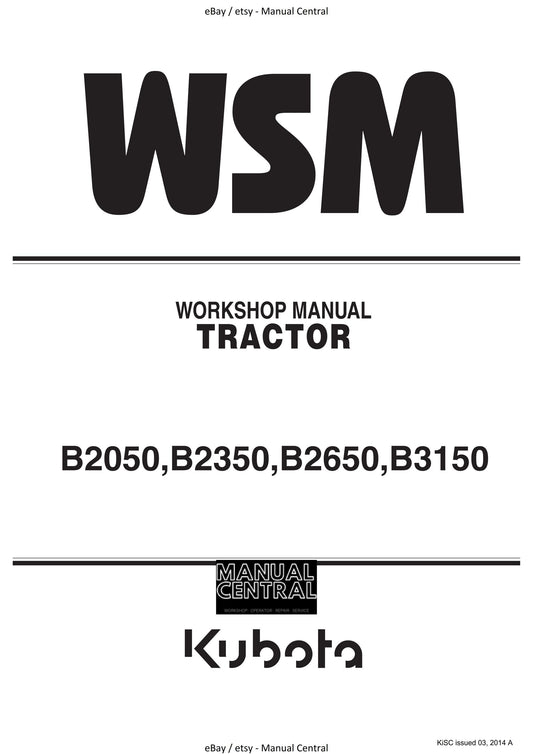 Kubota Tractor - B2050 B2350 B2650 B3150 - Workshop Service Repair Manual - 2014 Edition