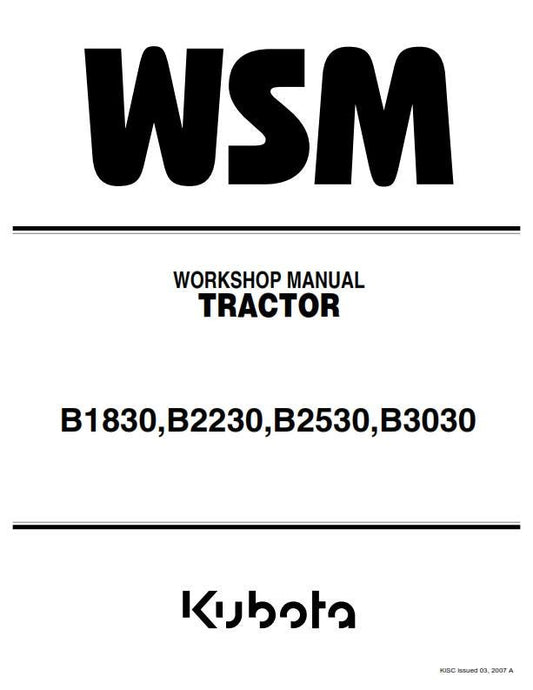 Kubota Tractor - B1830 B2230 B2530 B3030 - Workshop Service Repair Manual - 2007 Edition