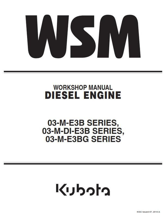 Kubota Diesel Engine - 2014 Edition -  03-M-E3B 03-M-DI-E3B 03-M-E3BG Series - Workshop Service Repair Manual
