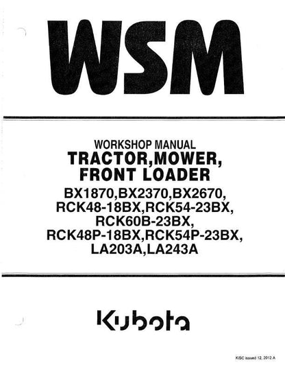 Kubota Tractor Mower Front Loader - BX1870 BX2370 BX2670 RCK48-18BX RCK54-23BX RCK60B-23BX RCK48P-18BX  Workshop Service Repair Manual