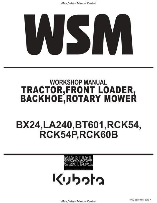 Kubota Tractor Front Loader Backhoe Rotary Mower- BX24 LA240 BT601 RCK54 RCK54P RCK60B  Workshop Service Repair Manual